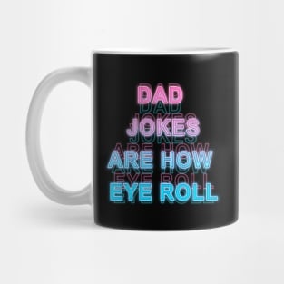 Dad jokers are how eye roll Mug